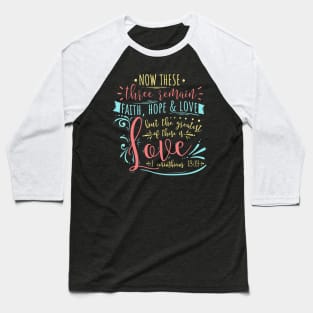 Faith Hope & Love Christian Scripture Lettering Baseball T-Shirt